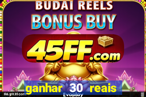 ganhar 30 reais agora no pix